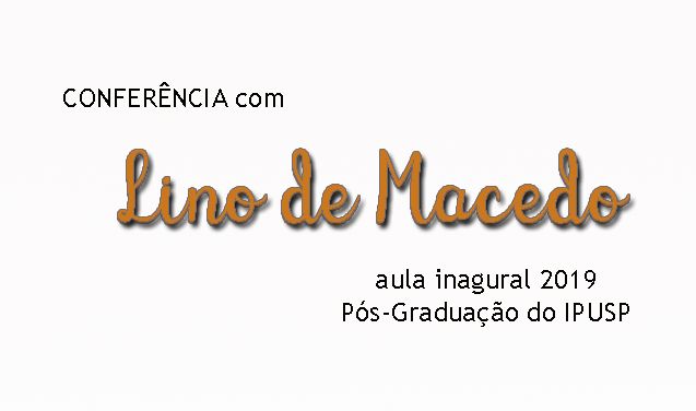 Conferência com Prof. Lino de Macedo