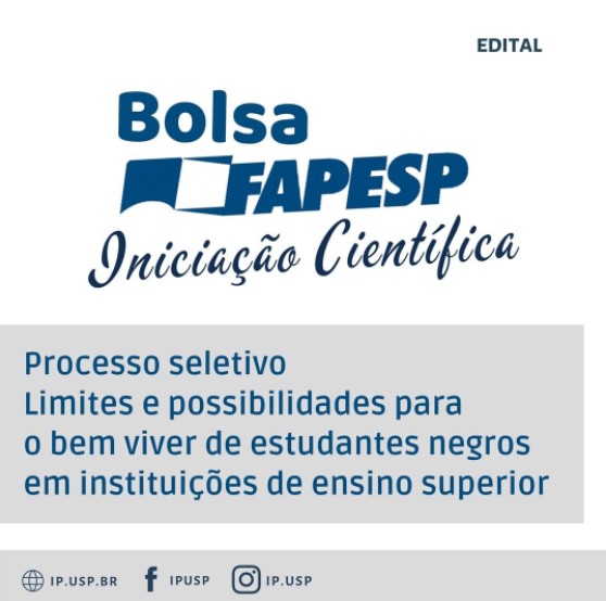 Edital de Processo Seletivo para Bolsa de Iniciação Científica – FAPESP